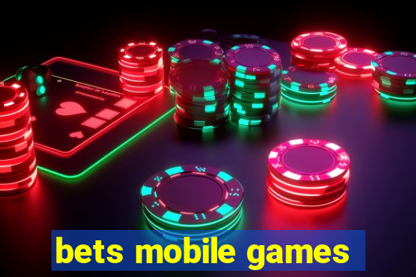 bets mobile games